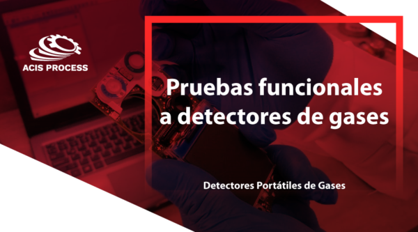 Pruebas Funcionales A Un Detector De Gas Acis Process 4060