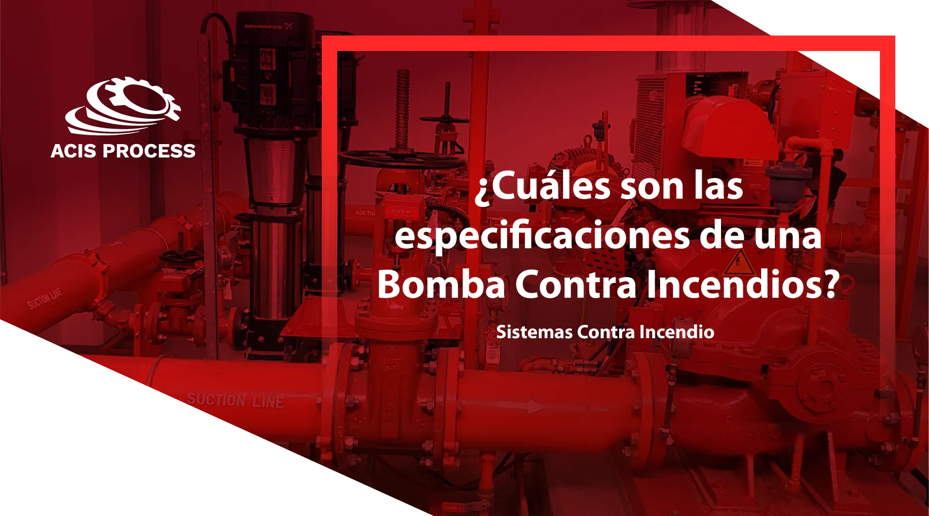 BLOG-Cuáles son las especificaciones de una Bomba Contra Incendios -PERU-2025_SISTEMAS CONTRA INCENDIO