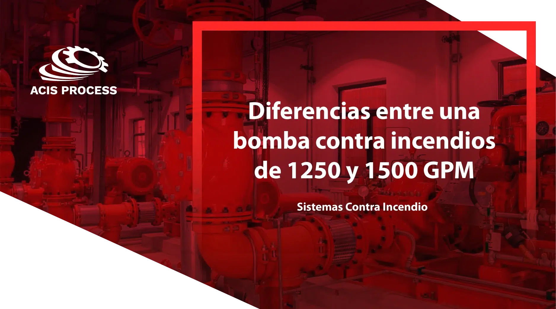 BLOG-Diferencias entre una bomba contra incendios de 1250 y 1500GPM_SISTEMAS CONTRA INCENDIO