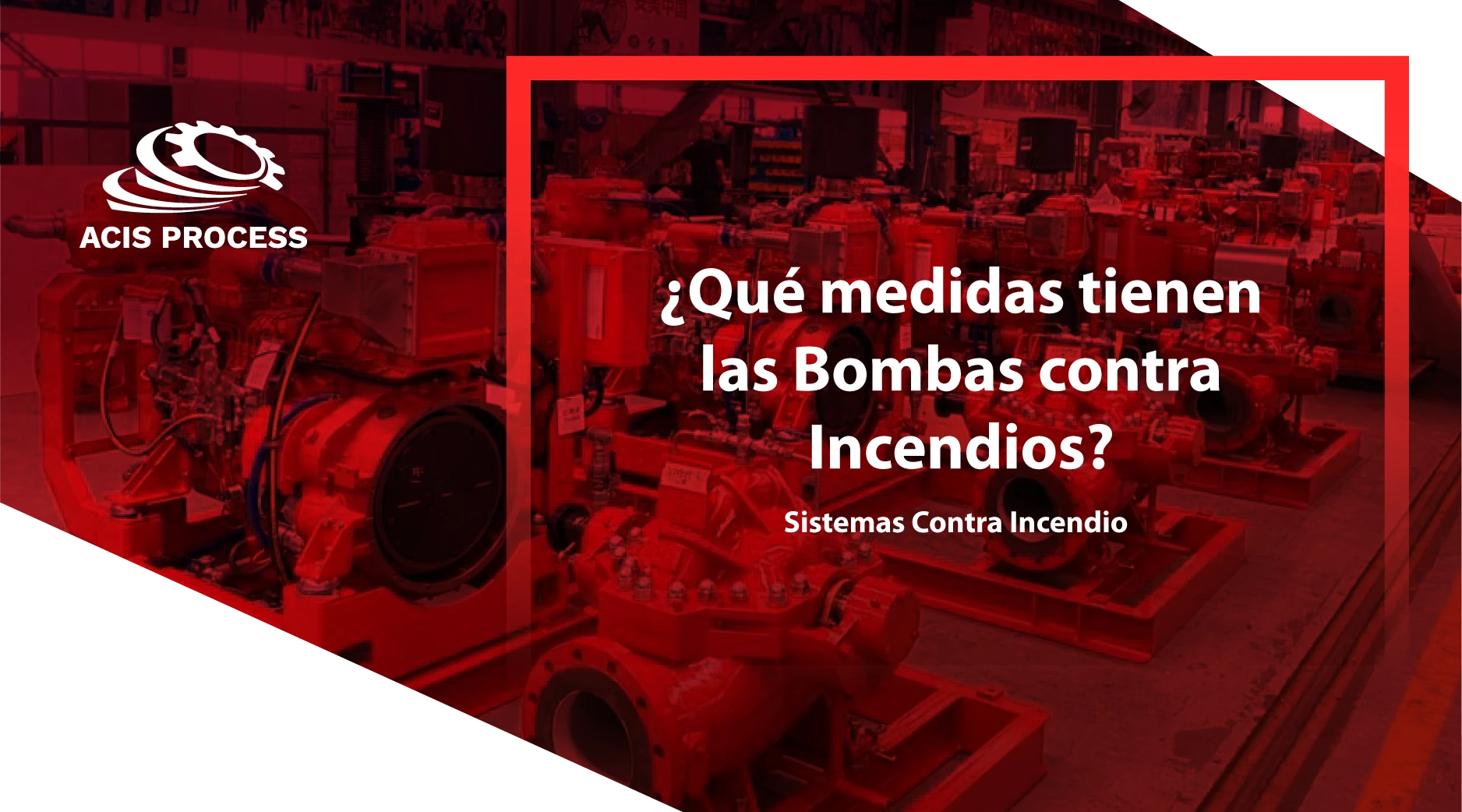 BLOG-Qué medidas tienen las Bombas Contra Incendios-PERU-2025_SISTEMAS CONTRA INCENDIO